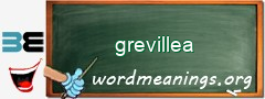 WordMeaning blackboard for grevillea